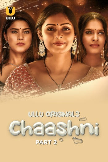 Chaashni 2025 Part 2
